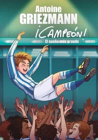 SUEÑO MÁS GRANDE, EL  (¡CAMPEÓN! 6) | 9788417424619 | GRIEZMANN, ANTOINE | Llibreria La Gralla | Llibreria online de Granollers