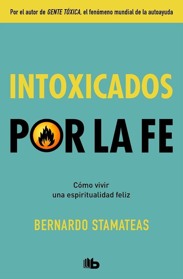 INTOXICADOS POR LA FE | 9788490708934 | STAMATEAS, BERNARDO | Llibreria La Gralla | Llibreria online de Granollers