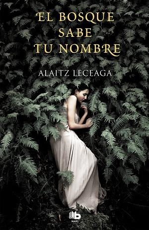 BOSQUE SABE TU NOMBRE, EL  | 9788413140599 | LECEAGA, ALAITZ | Llibreria La Gralla | Librería online de Granollers