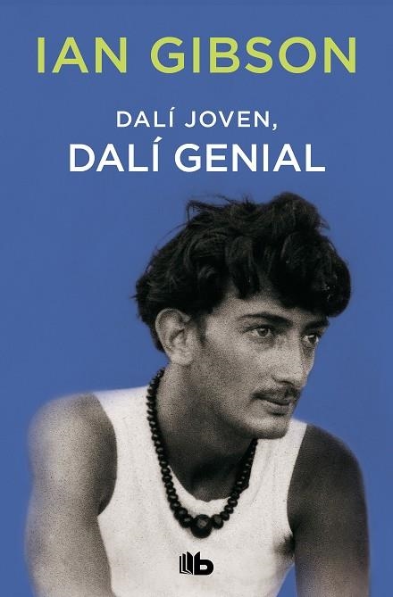 DALÍ JOVEN, DALÍ GENIAL | 9788490708736 | GIBSON, IAN | Llibreria La Gralla | Llibreria online de Granollers