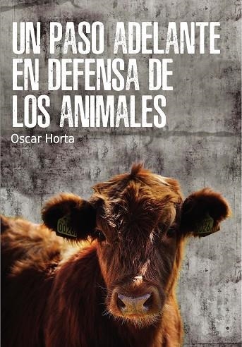 UN PASO ADELANTE EN DEFENSA DE LOS ANIMALES | 9788417121044 | HORTA ALVAREZ, OSCAR | Llibreria La Gralla | Llibreria online de Granollers