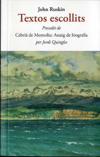 TEXTOS ESCOLLITS JOHN RUSKIN | 9788497160704 | RUSKIN, JOHN | Llibreria La Gralla | Llibreria online de Granollers