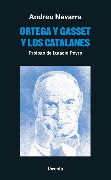 ORTEGA Y GASSET Y LOS CATALANES | 9788417425371 | NAVARRA, ANDREU/ PEYRO, IGNACIO | Llibreria La Gralla | Llibreria online de Granollers