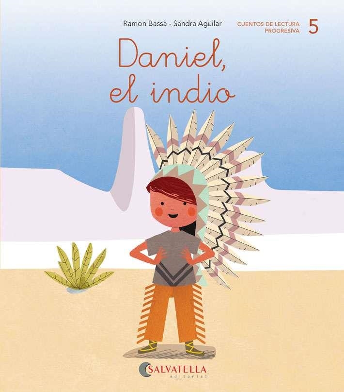 DANIEL EL INDIO CUENTOS DE LECTURA PROGRESIVA 5 | 9788417841041 | BASSA I MARTÍN, RAMON | Llibreria La Gralla | Librería online de Granollers