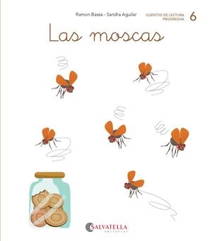 MOSCAS, LAS CUENTOS DE LECTURA  PROGRESIVA 6 | 9788417841058 | BASSA I MARTÍN, RAMON | Llibreria La Gralla | Llibreria online de Granollers