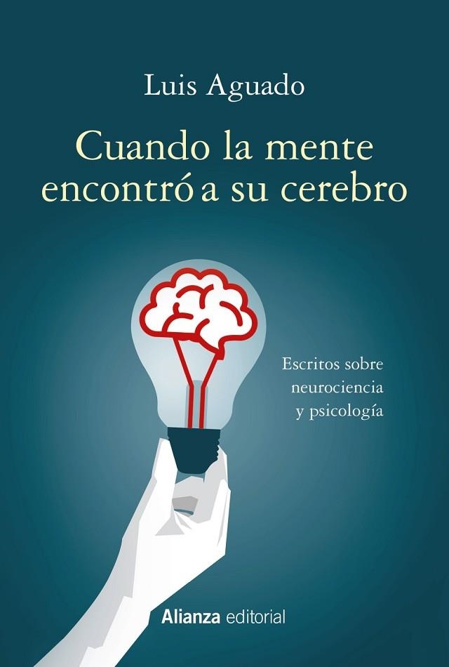 CUANDO LA MENTE ENCONTRÓ A SU CEREBRO | 9788491815570 | AGUADO, LUIS | Llibreria La Gralla | Llibreria online de Granollers