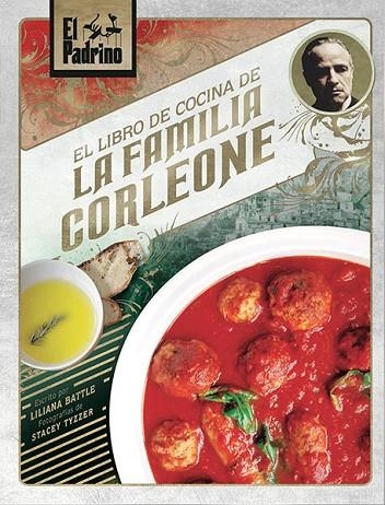 PADRINO, EL EL LIBRO DE COCINA DE LA FAMILIA CORLEONE | 9788467935516 | BATTLE, LILIANA ; TYZZER, STACEY  | Llibreria La Gralla | Librería online de Granollers