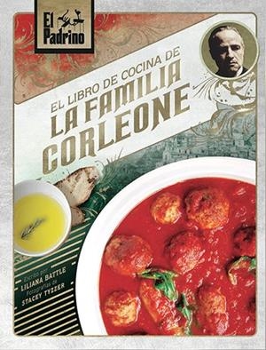 PADRINO, EL EL LIBRO DE COCINA DE LA FAMILIA CORLEONE | 9788467935516 | BATTLE, LILIANA ; TYZZER, STACEY  | Llibreria La Gralla | Llibreria online de Granollers