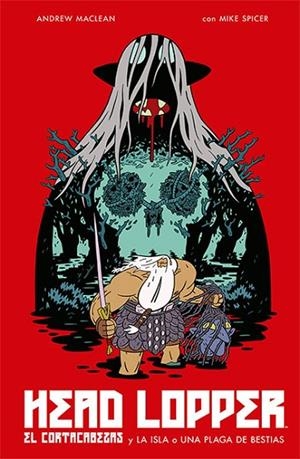 CORTACABEZAS Y LA ISLA O UNA PLAGA DE BESTIAS, EL  HEAD LOPPER 1. | 9788467935424 | MACLEAN, ANDREW ; SPICER, MIKE  | Llibreria La Gralla | Librería online de Granollers