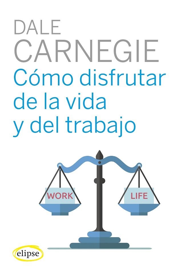 COMO DISFRUTAR DE LA VIDA Y DEL TRABAJO | 9788494578489 | CARNEGIE, DALE | Llibreria La Gralla | Librería online de Granollers