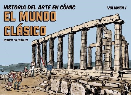 HISTORIA DEL ARTE EN CÓMIC VOL I  EL MUNDO CLÁSICO | 9788494954061 | CIFUENTES, PEDRO | Llibreria La Gralla | Librería online de Granollers