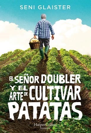 SEÑOR DOUBLER Y EL ARTE DE CULTIVAR PATATAS, EL  | 9788491393634 | GLAISTER, SENI | Llibreria La Gralla | Llibreria online de Granollers