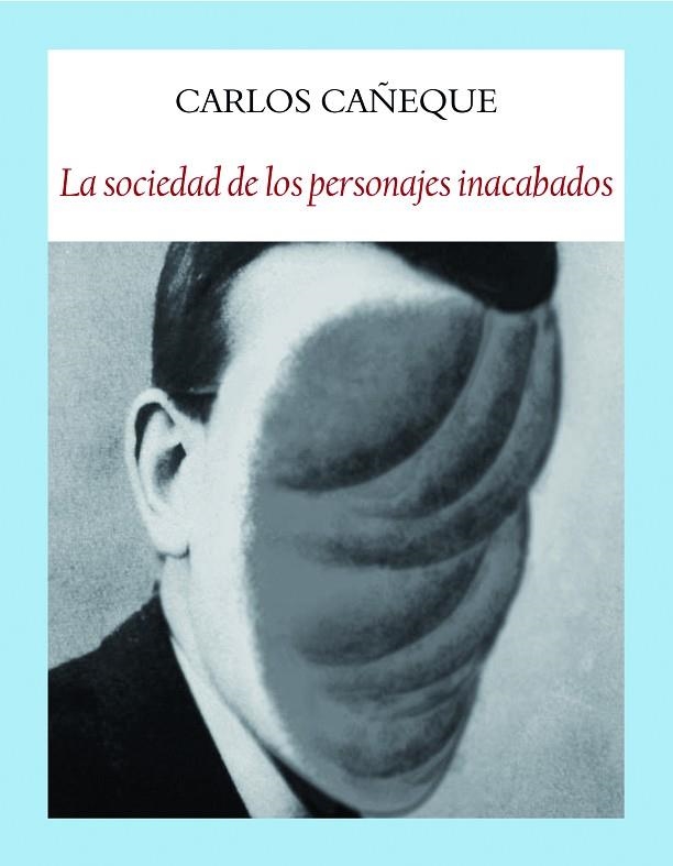 SOCIEDAD DE LOS PERSONAJES INACABADOS, LA  | 9788412019025 | CAÑEQUE SOLÁ, CARLOS | Llibreria La Gralla | Llibreria online de Granollers