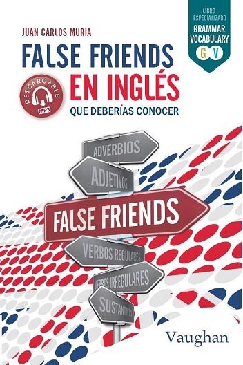 FALSE FRIENDS EN INGLÉS QUE DEBERÍAS CONOCER | 9788416667765 | MURIA, JUAN CARLOS | Llibreria La Gralla | Llibreria online de Granollers