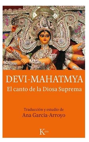 DEVI MAHATMYA. EL CANTO DE LA DIOSA SUPREMA | 9788499886824 | GARCIA-ARROYO, ANA (TRAD) | Llibreria La Gralla | Llibreria online de Granollers