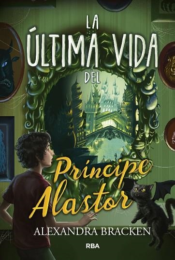 ÚLTIMA VIDA DEL PRÍNCIPE ALASTOR, LA  (PROSPER REDDING 2) | 9788427213357 | BRACKEN, ALEXANDRA | Llibreria La Gralla | Librería online de Granollers