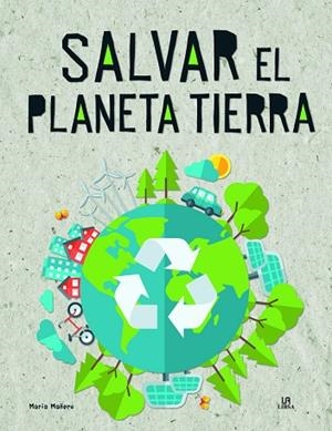 SALVAR EL PLANETA TIERRA | 9788466239103 | EQUIPO EDITORIAL | Llibreria La Gralla | Llibreria online de Granollers