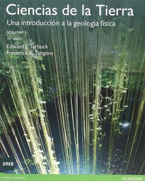 CIENCIAS DE LA TIERRA: UNA INTRODUCCION A LA GEOGRAFIA FISICA, VOL. I | 9788490352816 | TARBUCK, EDWARD J. | Llibreria La Gralla | Librería online de Granollers