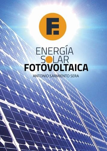 ENERGÍA SOLAR FOTOVOLTAICA | 9789592375512 | ANTONIO SARMIENTO SERA | Llibreria La Gralla | Librería online de Granollers