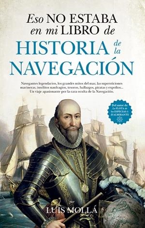 ESO NO ESTABA EN MI LIBRO DE HISTORIA DE LA NAVEGACIÓN | 9788417418748 | MOLLÁ AYUSO, LUIS | Llibreria La Gralla | Librería online de Granollers