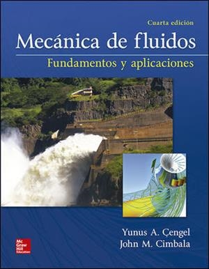 MECÁNICA DE FLUIDOS FUNDAMENTOS Y APLICACIONES. 4ª ED. | 9781456260941 | CENGEL,YUNUS A./CIMBALA, JOHN M. | Llibreria La Gralla | Librería online de Granollers