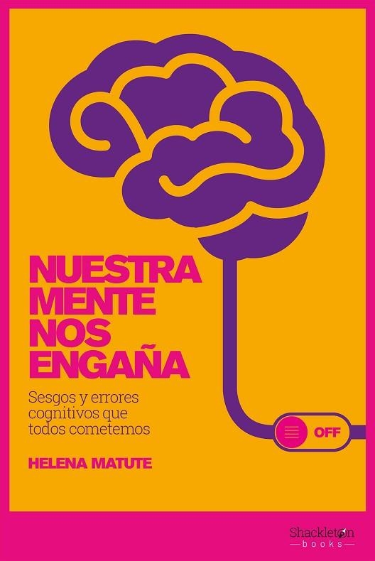 NUESTRA MENTE NOS ENGAÑA | 9788417822392 | MATUTE, HELENA | Llibreria La Gralla | Librería online de Granollers