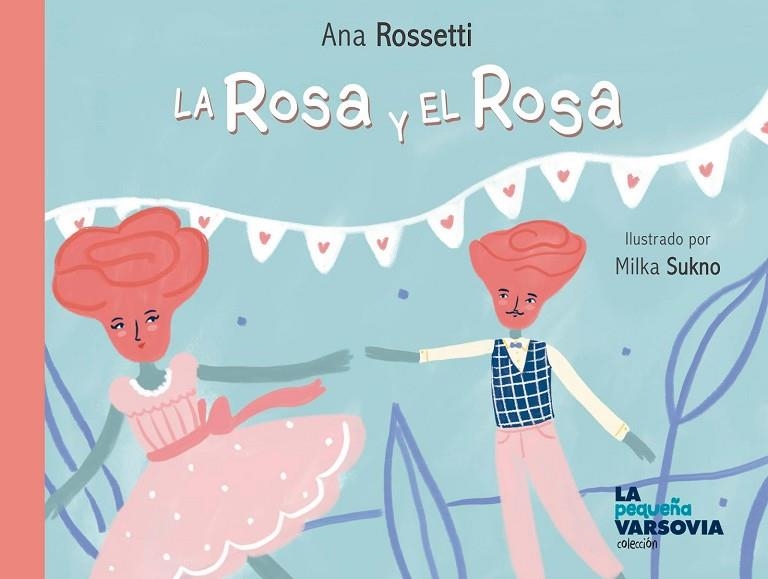 ROSA Y EL ROSA, LA | 9788494841248 | ROSEETTI, ANA | Llibreria La Gralla | Librería online de Granollers