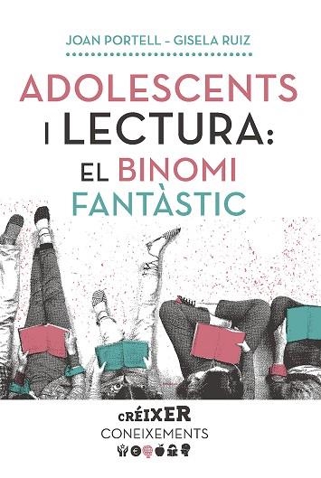 ADOLESCENTS I LECTURA: EL BINOMI FANTÀSTIC | 9788491910602 | PORTELL RIFÀ, JOAN / RUIZ CHACÓN, GISELA | Llibreria La Gralla | Llibreria online de Granollers