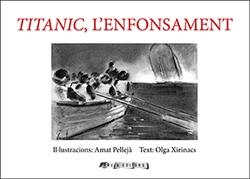 TITANIC L´ENFONSAMENT | 9788412016352 | XIRINACS, OLGA; PELLEJÀ, AMAT | Llibreria La Gralla | Llibreria online de Granollers