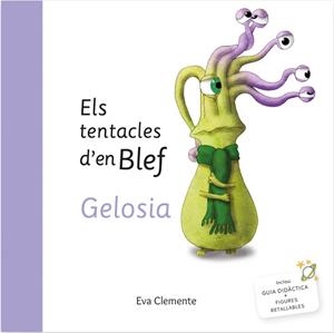 GELOSIA. ELS TENTACLES D' EN BLEF | 9788494999925 | CLEMENTE, EVA | Llibreria La Gralla | Llibreria online de Granollers