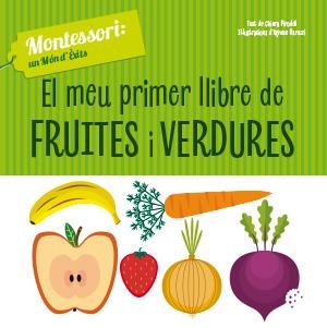 MEU PRIMER LLIBRE DE FRUITES I VERDURES, EL | 9788468261768 | CH. PIRODDI | Llibreria La Gralla | Librería online de Granollers