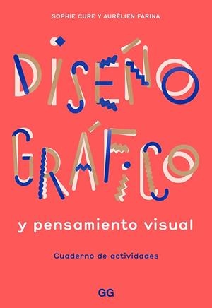 DISEÑO GRÁFICO Y PENSAMIENTO VISUAL | 9788425232145 | FARINA, AURÉLIEN/CURE, SOPHIE | Llibreria La Gralla | Llibreria online de Granollers