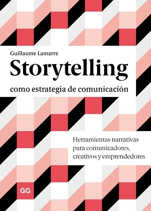 STORYTELLING COMO ESTRATEGIA DE COMUNICACIÓN | 9788425232046 | LAMARRE, GUILLAUME | Llibreria La Gralla | Librería online de Granollers