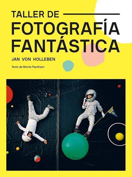 TALLER DE FOTOGRAFÍA FANTÁSTICA | 9788425232329 | VON HOLLEBEN, JAN | Llibreria La Gralla | Llibreria online de Granollers