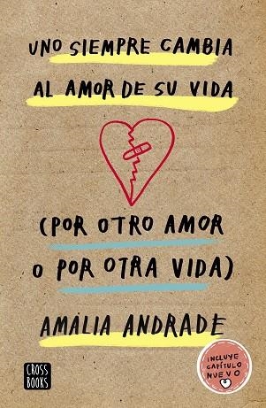 UNO SIEMPRE CAMBIA AL AMOR DE SU VIDA POR OTRO AMOR O POR OTRA VIDA | 9788408210856 | ANDRADE ARANGO, AMALIA | Llibreria La Gralla | Librería online de Granollers