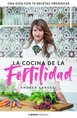 COCINA DE LA FERTILIDAD, LA  | 9788448025328 | CARUCCI, ANDREA | Llibreria La Gralla | Llibreria online de Granollers