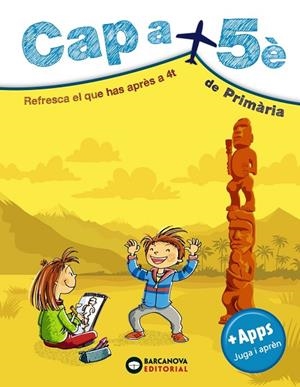 CAP A 5È DE PRIMÀRIA | 9788448949099 | ESTÉVEZ, MERCÈ/MONTERO, DIEGO/VILA, JAUME | Llibreria La Gralla | Librería online de Granollers