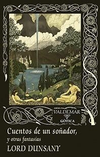 CUENTOS DE UN SOÑADOR,Y OTRAS FANTASÍAS | 9788477028987 | DUNSANY, EDWARD PLUNKETT, LORD | Llibreria La Gralla | Llibreria online de Granollers