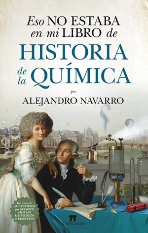 ESO NO ESTABA EN MI LIBRO DE HISTORIA DE LA QUÍMICA | 9788417547042 | NAVARRO YÁÑEZ, ALEJANDRO | Llibreria La Gralla | Llibreria online de Granollers