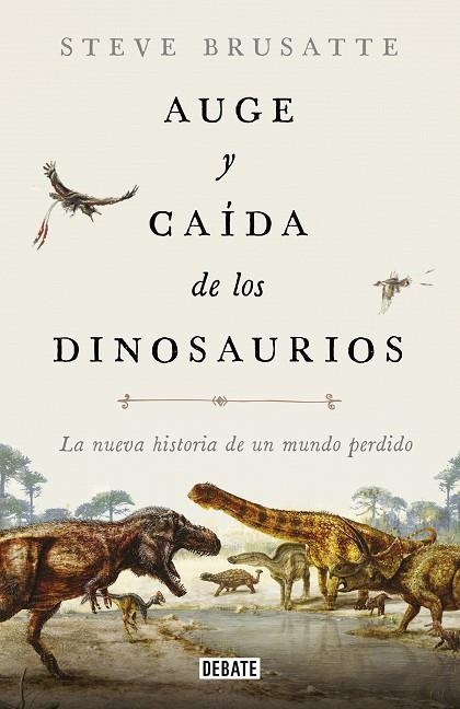 AUGE Y CAÍDA DE LOS DINOSAURIOS | 9788417636135 | BRUSATTE, STEVE | Llibreria La Gralla | Librería online de Granollers
