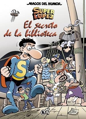SUPERLÓPEZ. EL SECRETO DE LA BIBLIOTECA (MAGOS DEL HUMOR 199) | 9788402422606 | JAN, | Llibreria La Gralla | Llibreria online de Granollers