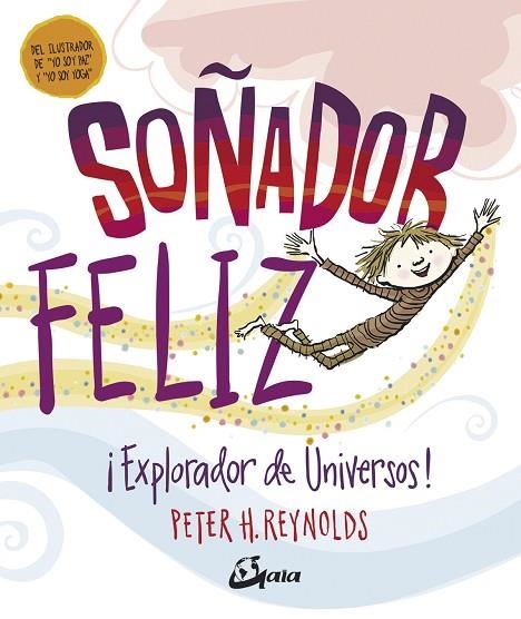 SOÑADOR FELIZ | 9788484457442 | REYNOLDS, PETER H. | Llibreria La Gralla | Llibreria online de Granollers