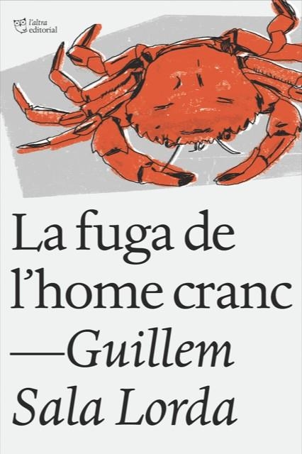 FUGA DE L'HOME CRANC, LA | 9788412006919 | SALA LORDA, GUILLEM | Llibreria La Gralla | Llibreria online de Granollers