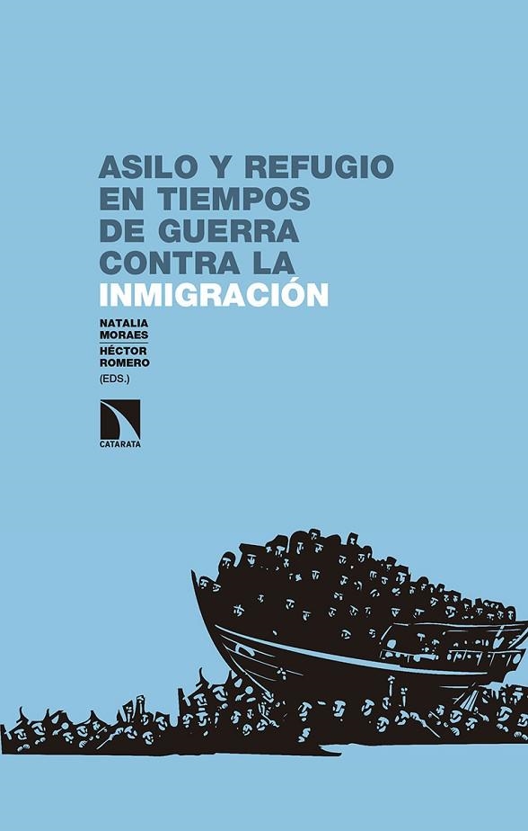 ASILO Y REFUGIO EN TIEMPOS DE GUERRA CONTRA LA INMIGRACIÓN | 9788490977132 | MORAES MENA , NATALIA | Llibreria La Gralla | Llibreria online de Granollers