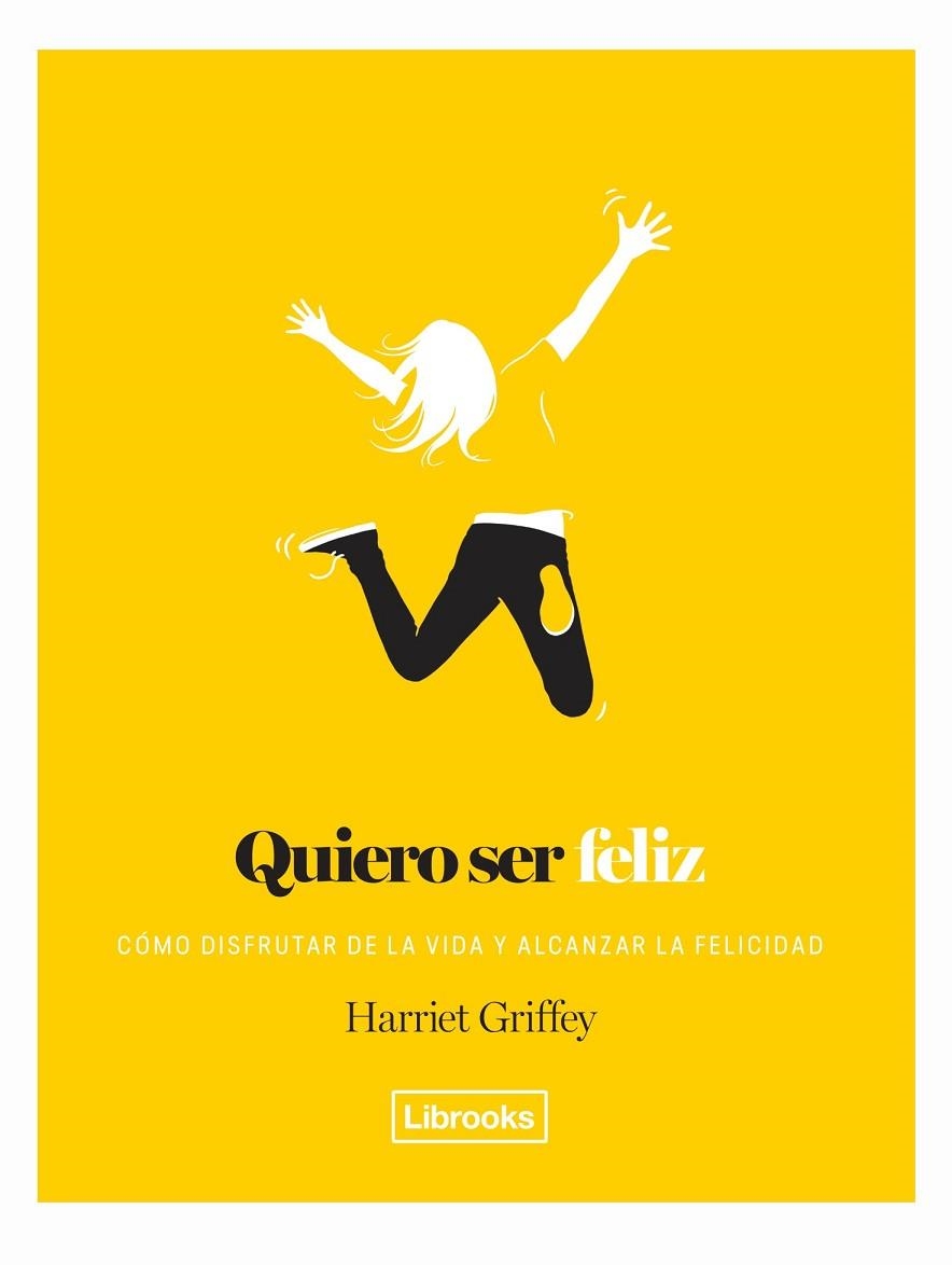 QUIERO SER FELIZ | 9788494957864 | GRIFFEY, HARRIET | Llibreria La Gralla | Librería online de Granollers