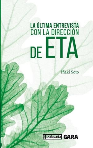 ULTIMA ENTREVISTA CON LA DIRECCIÓN DE ETA, LA  | 9788417065782 | SOTO NOLASCO, IÑAKI | Llibreria La Gralla | Librería online de Granollers