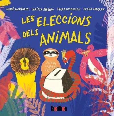 ELECCIONS DELS ANIMALS, LES  | 9788417383442 | ANDRÉ RODRIGUES; RIBEIRO, LARISSA; DESGUALDO, PAULA; MARKUN, PEDRO | Llibreria La Gralla | Librería online de Granollers