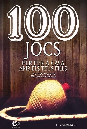 100 JOCS PER FER A CASA AMB ELS TEUS FILLS | 9788490348420 | ASSENS BORDA , MONTSE/ASSENS BORDA, PINYERES | Llibreria La Gralla | Llibreria online de Granollers