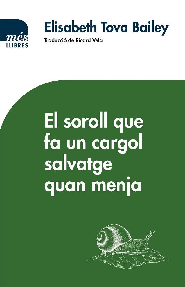 SOROLL QUE FA UN CARGOL SALVATGE QUAN MENJA, EL | 9788417353155 | TOBA BAILEY, ELISABETH | Llibreria La Gralla | Llibreria online de Granollers