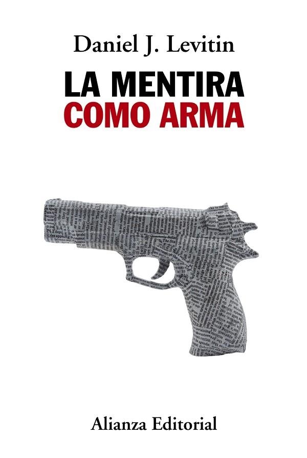 MENTIRA COMO ARMA, LA  | 9788491814757 | LEVITIN, DANIEL J. | Llibreria La Gralla | Llibreria online de Granollers